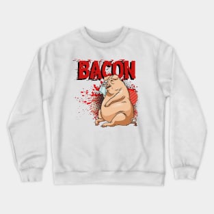 Bacon with Crying Pig Crewneck Sweatshirt